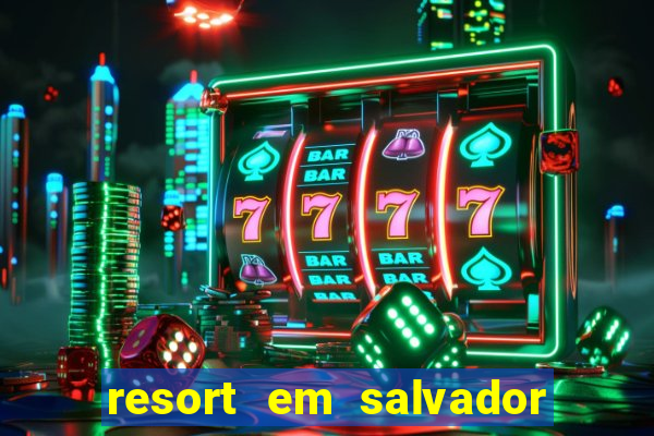 resort em salvador all inclusive